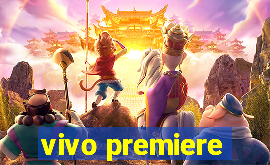 vivo premiere